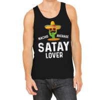 Mens Nacho Average Satay Lover Chicken Meat Indonesia T Shirt Tank Top | Artistshot