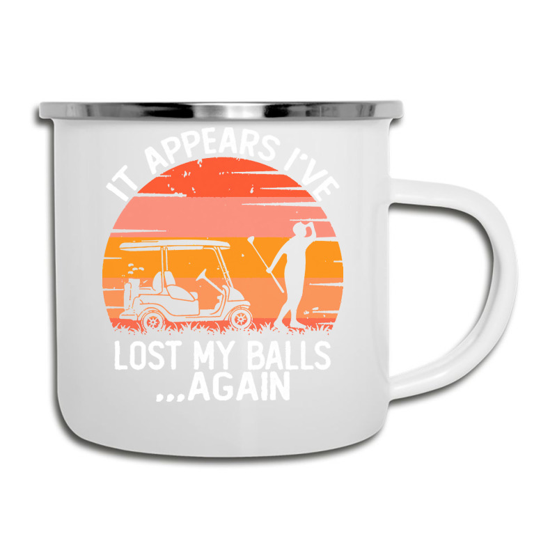 Funny Golf Sayings T  Shirtit Appears I've Lost My Balls Again Funny G Camper Cup | Artistshot