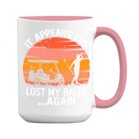 Funny Golf Sayings T  Shirtit Appears I've Lost My Balls Again Funny G 15 Oz Coffee Mug | Artistshot