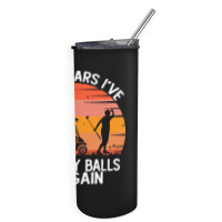 Funny Golf Sayings T  Shirtit Appears I've Lost My Balls Again Funny G Skinny Tumbler | Artistshot