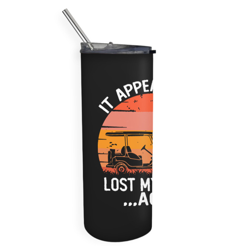 Funny Golf Sayings T  Shirtit Appears I've Lost My Balls Again Funny G Skinny Tumbler | Artistshot