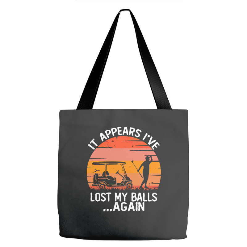 Funny Golf Sayings T  Shirtit Appears I've Lost My Balls Again Funny G Tote Bags | Artistshot