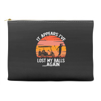 Funny Golf Sayings T  Shirtit Appears I've Lost My Balls Again Funny G Accessory Pouches | Artistshot