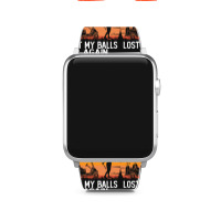 Funny Golf Sayings T  Shirtit Appears I've Lost My Balls Again Funny G Apple Watch Band | Artistshot