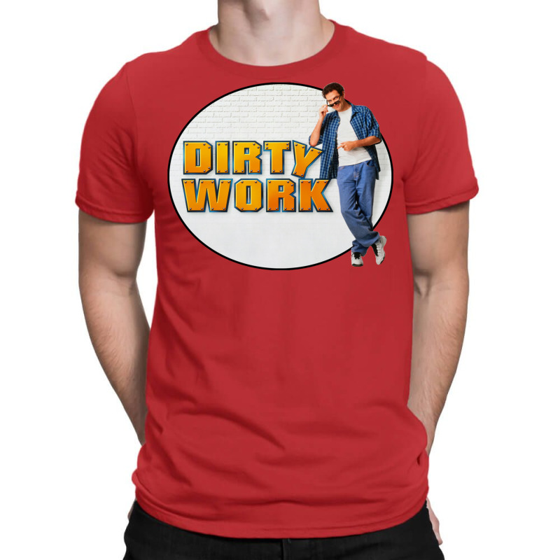 Dirty Work T-shirt | Artistshot