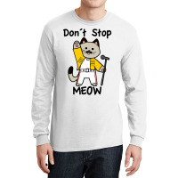 Don´t Stop Meow Long Sleeve Shirts | Artistshot