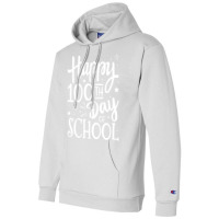 Happy 100th Day Of School For 100 Days Student And Teacher Stars Champion Hoodie | Artistshot