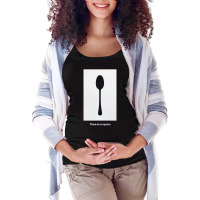 Limited Edition There Is No Spoon! Maternity Scoop Neck T-shirt | Artistshot