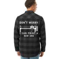 Dont Worry I Can Print A New One 3d Printing Gift Flannel Shirt | Artistshot