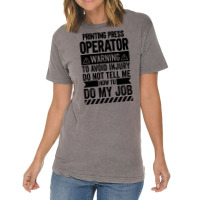 Printing Press Operator Warning Girl Vintage T-shirt | Artistshot