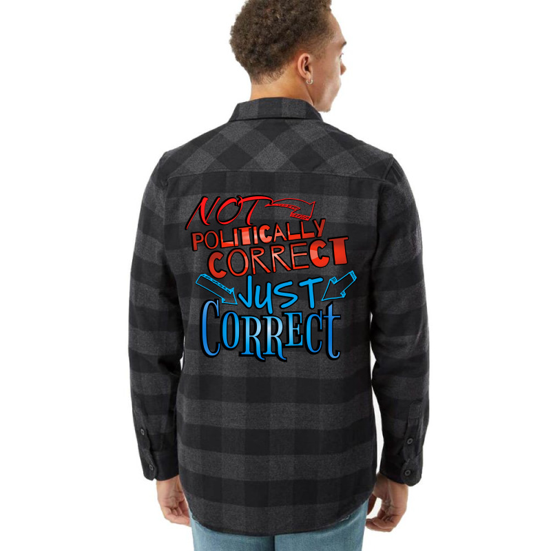 Not Politically Correct Just Correct Stars Flannel Shirt | Artistshot