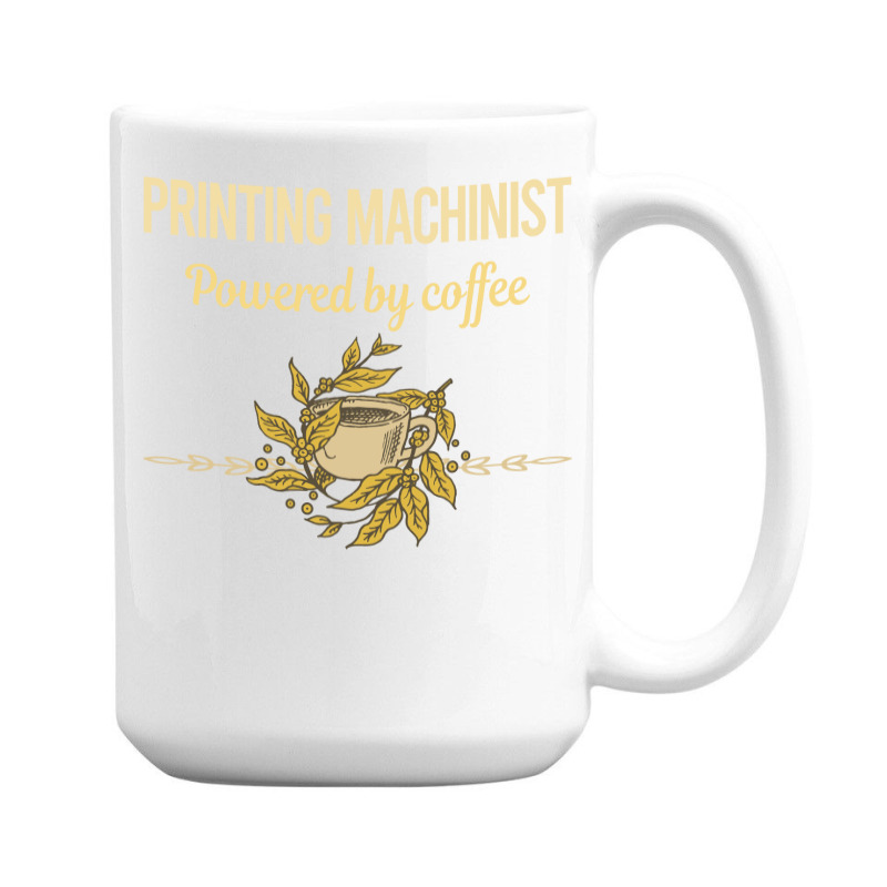 Powered By Coffee Printing Machinist Boy 15 Oz Coffee Mug | Artistshot