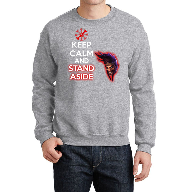 Keep Calm And Stand Aside Crewneck Sweatshirt by zahidkudsit | Artistshot