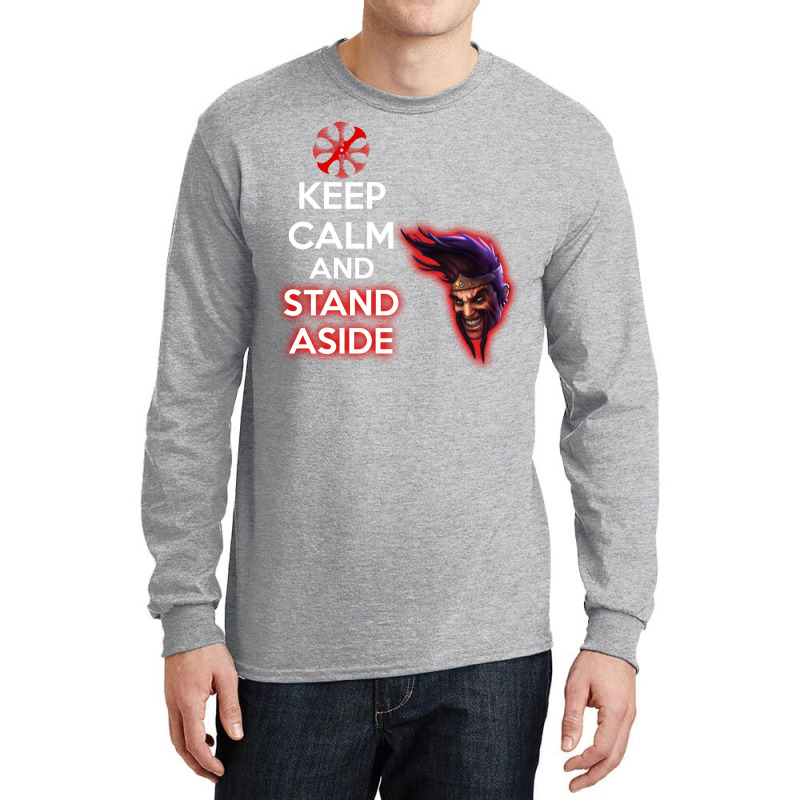 Keep Calm And Stand Aside Long Sleeve Shirts by zahidkudsit | Artistshot