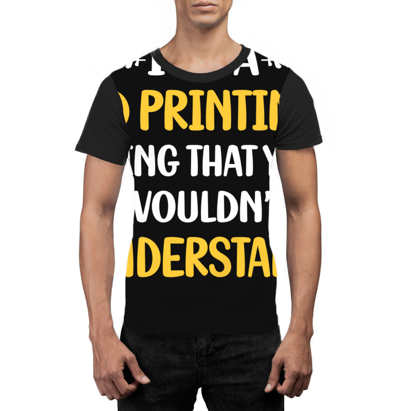 You Would Not Understand 3d Printing Blue Graphic T-shirt by rudralybensm | Artistshot