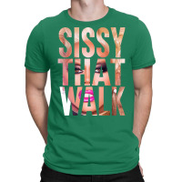 Sissy That Walk T-shirt | Artistshot