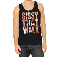 Sissy That Walk Tank Top | Artistshot