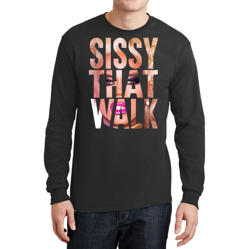 Sissy That Walk Long Sleeve Shirts | Artistshot