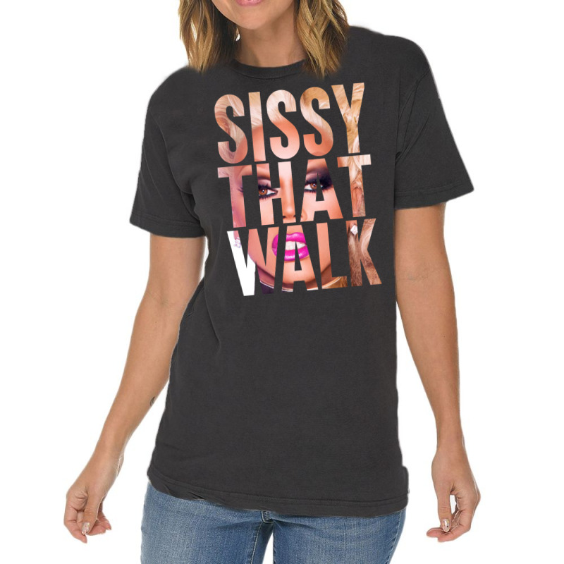 Sissy That Walk Vintage T-shirt | Artistshot