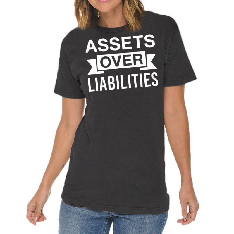 Assets Over Liabilities Finance Entrepreneur Accountant Vintage T-shirt | Artistshot