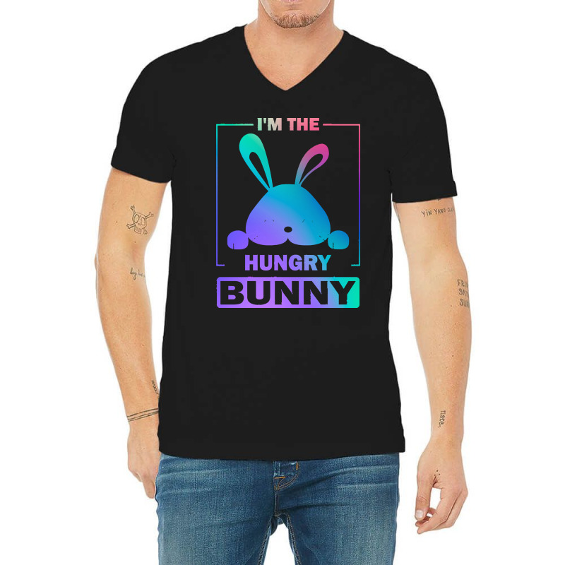 Im The Hungry Bunny T  Shirt Funny Colorful Bunny, I'm The Hungry Bunn V-neck Tee | Artistshot