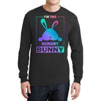 Im The Hungry Bunny T  Shirt Funny Colorful Bunny, I'm The Hungry Bunn Long Sleeve Shirts | Artistshot