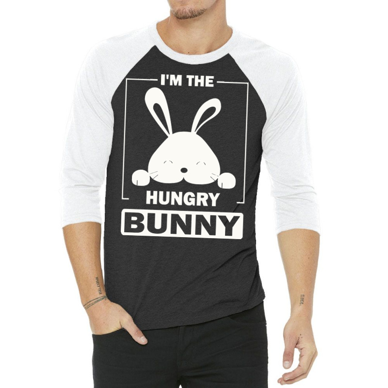 Im The Hungry Bunny T  Shirt I'm The Hungry Bunny Funny Matching Famil 3/4 Sleeve Shirt | Artistshot