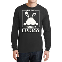 Im The Hungry Bunny T  Shirt I'm The Hungry Bunny Funny Matching Famil Long Sleeve Shirts | Artistshot