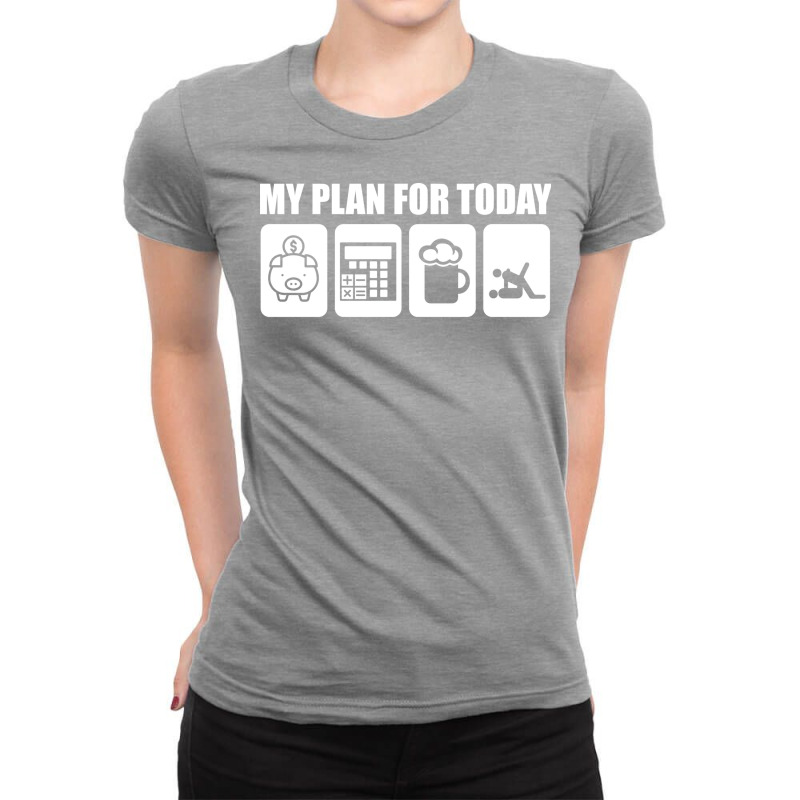 My Plan For Today Accounting Tax Season Numbers Humor Ladies Fitted T-shirt | Artistshot