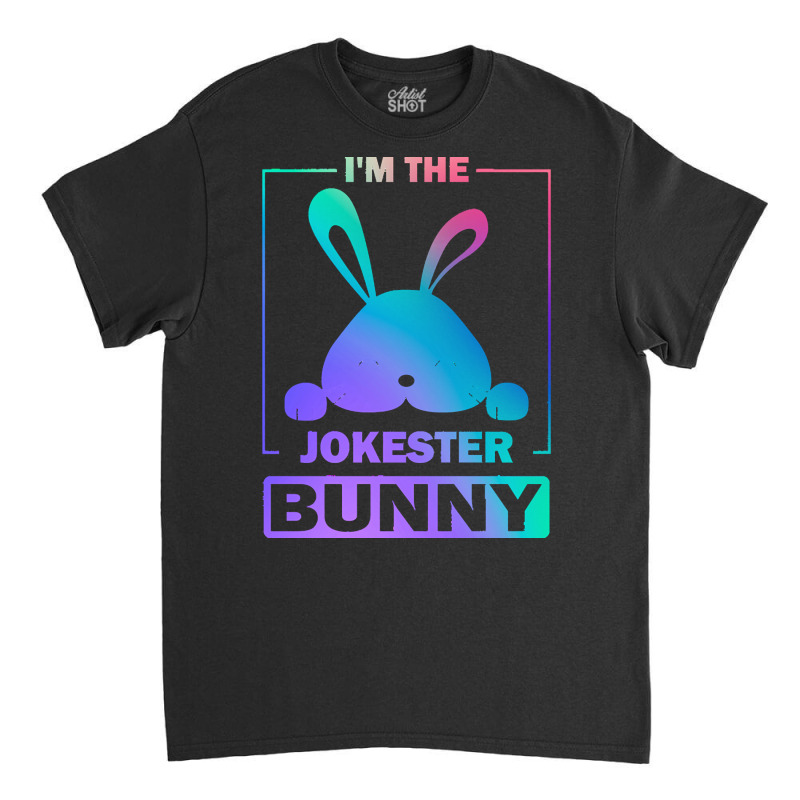 Im The Jokester Bunny T  Shirt Funny Colorful Bunny, I'm The Jokester Classic T-shirt | Artistshot