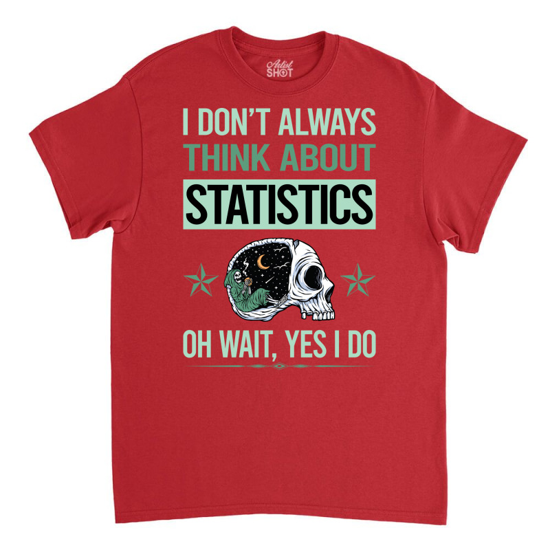 Funny Skeleton Yes I Do Statistics Aesthetic Classic T-shirt | Artistshot