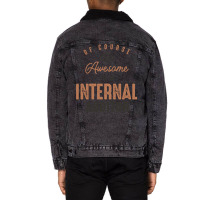 Im Awesome Im A Internal Auditor Funny Job Aesthetic Unisex Sherpa-lined Denim Jacket | Artistshot