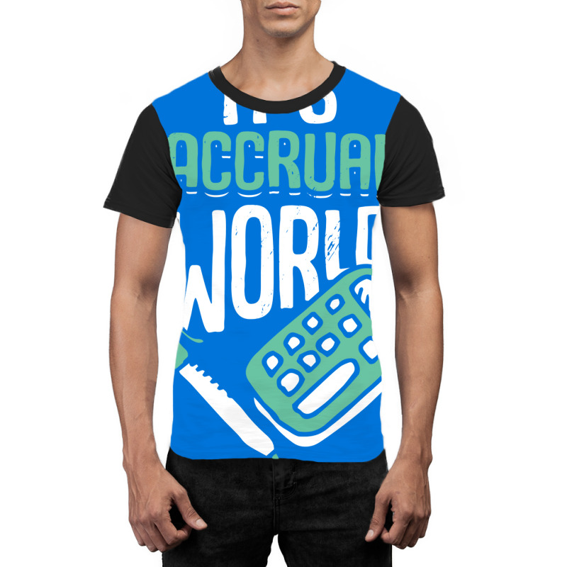 Its Accrual World Accounting Accountant Cpa Gift Stars Graphic T-shirt | Artistshot