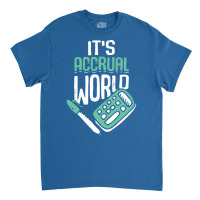 Its Accrual World Accounting Accountant Cpa Gift Stars Classic T-shirt | Artistshot