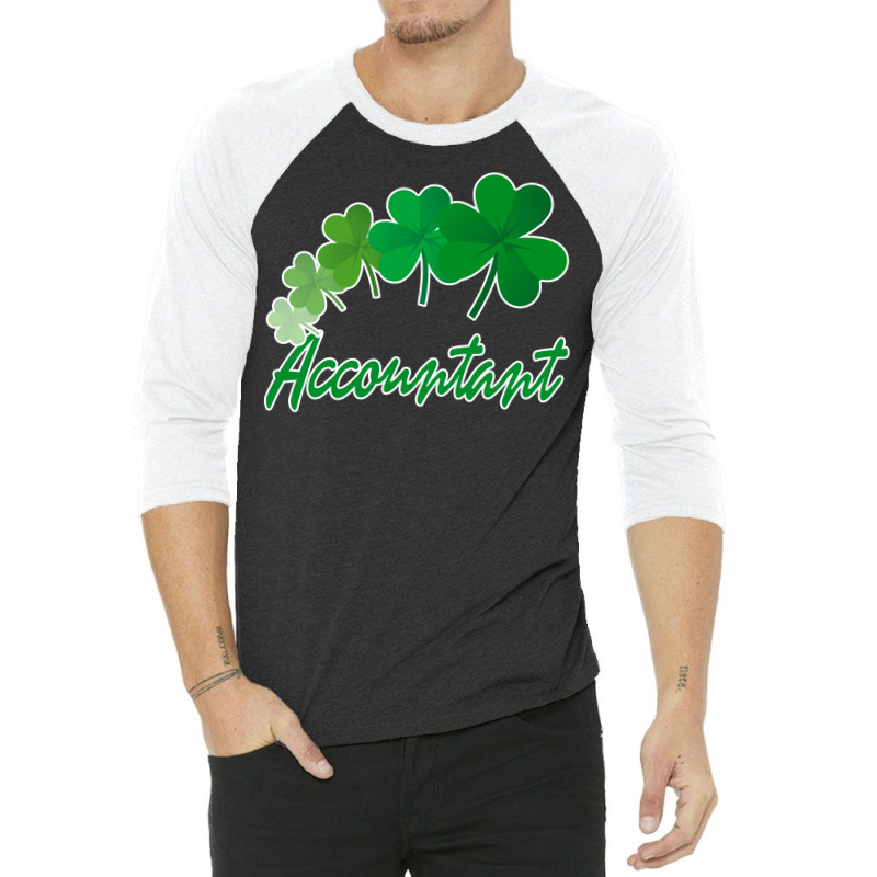 Irish Shamrocks Accountant St Patricks Day Gift Funny 3/4 Sleeve Shirt | Artistshot