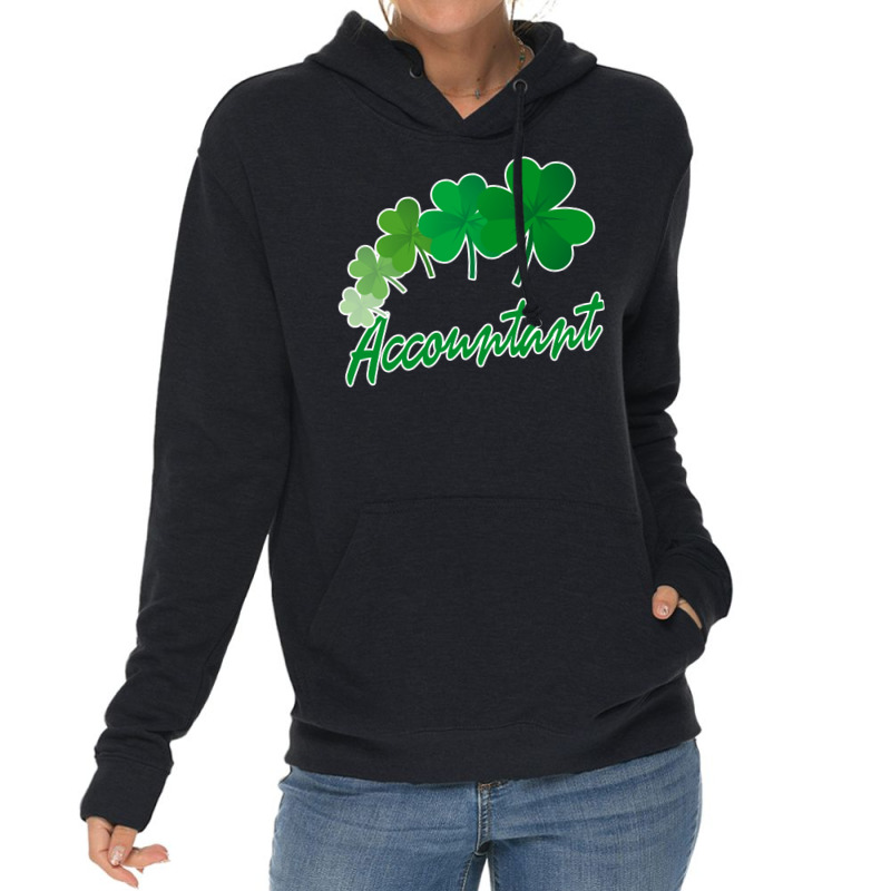 Irish Shamrocks Accountant St Patricks Day Gift Funny Lightweight Hoodie | Artistshot