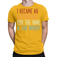 I Became An Accountant For The Fame The Money Tumblr T-shirt | Artistshot