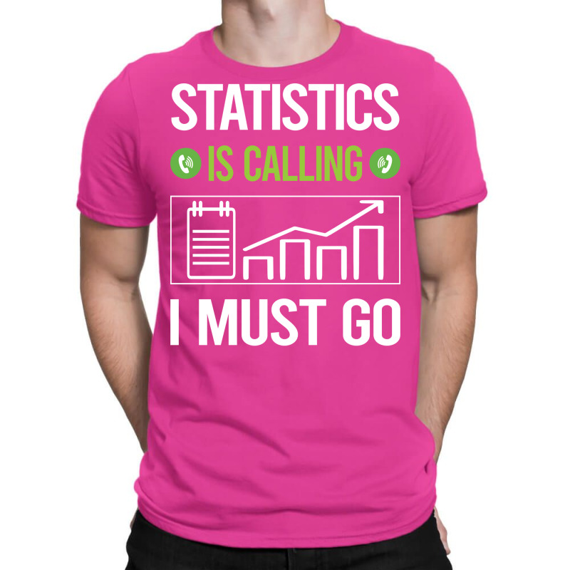 It Is Calling I Must Go Statistics Boy T-shirt | Artistshot