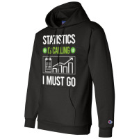 It Is Calling I Must Go Statistics Boy Champion Hoodie | Artistshot