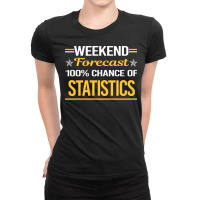 Weekend Forecast 100 Statistics Tumblr Ladies Fitted T-shirt | Artistshot