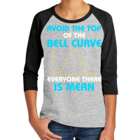 Avoid The Top Of The Bell Curve Data Statistics Scientist Youth 3/4 Sleeve | Artistshot