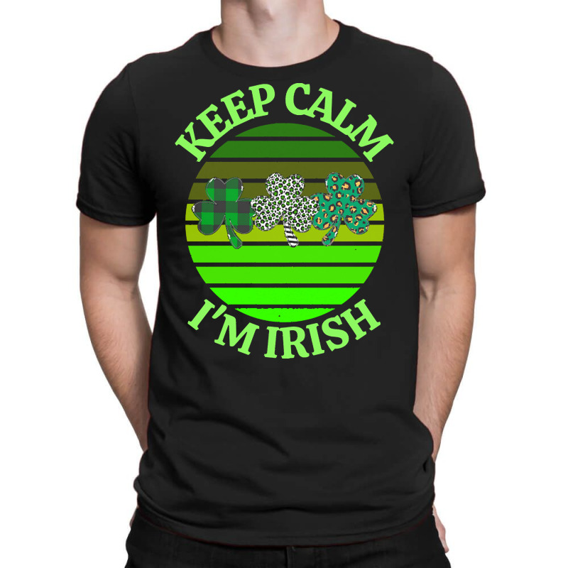 Keep Calm Im Irish T  Shirtkeep Calm I’m Irish T  Shirt (7) T-shirt | Artistshot