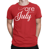 July Humor T-shirt | Artistshot