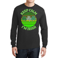 Keep Calm Im Irish T  Shirtkeep Calm I’m Irish T  Shirt (7) Long Sleeve Shirts | Artistshot