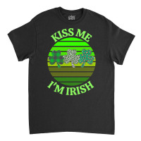 Kiss Me Im Irish T  Shirtkiss Me I’m Irish T  Shirt (8) Classic T-shirt | Artistshot