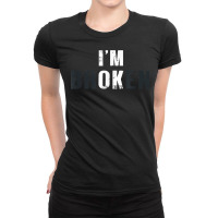 I'm Ok I'm Broken Invisible Men Women Birthday School Match T Shirt Ladies Fitted T-shirt | Artistshot