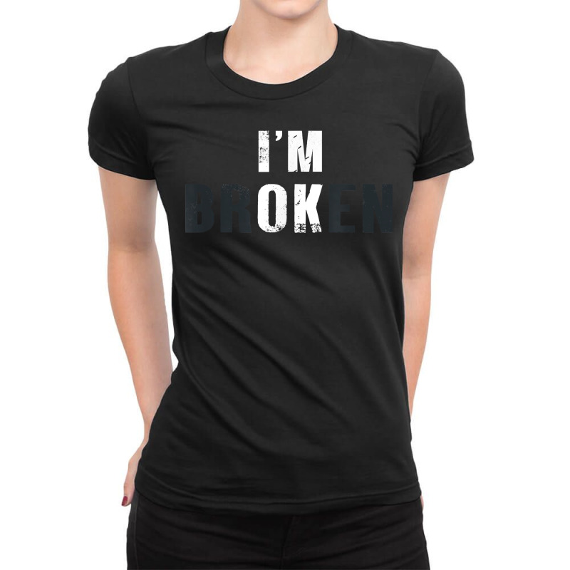 I'm Ok I'm Broken Invisible Men Women Birthday School Match T Shirt Ladies Fitted T-Shirt by wiltoban | Artistshot