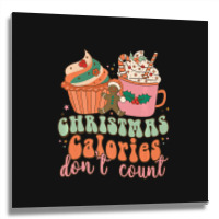 Christmas Calories Don't Count Christmas Holiday Food Eating Metal Print Square | Artistshot