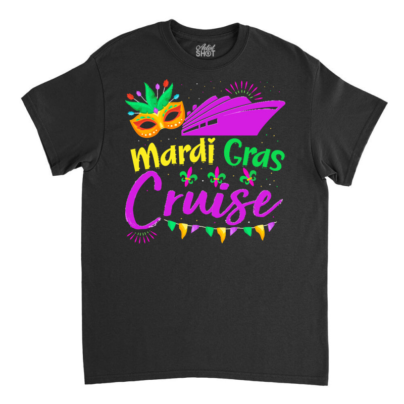 Mardi Gras New Orleans T  Shirt Mardi Gras Cruise Cruising Mask Cruise Classic T-shirt | Artistshot