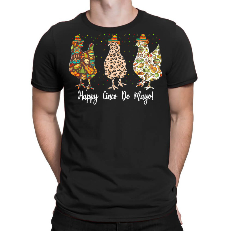 Mexican Chicken Cinco De Mayo T  Shirt Happy Cinco De Mayo Chicken Lov T-shirt | Artistshot